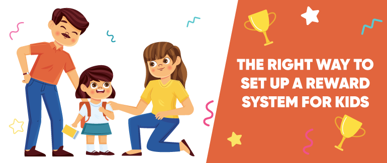 THE RIGHT WAY TO SET UP A REWARD SYSTEM FOR KIDS